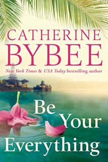 Read [KINDLE PDF EBOOK EPUB] Be Your Everything (The D'Angelos Book 2) by  Catherine Bybee 📃