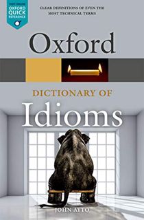 Read [KINDLE PDF EBOOK EPUB] Oxford Dictionary of Idioms (Oxford Quick Reference) by  John Ayto 📬