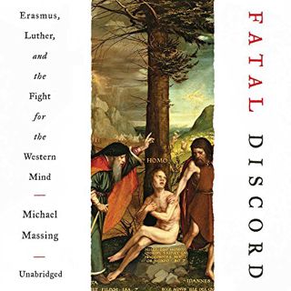 [Get] [EPUB KINDLE PDF EBOOK] Fatal Discord: Erasmus, Luther, and the Fight for the Western Mind by