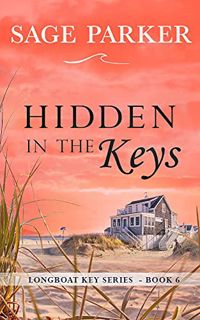 [ACCESS] KINDLE PDF EBOOK EPUB Hidden in the Keys (Longboat Key Book 6) (Longboat Key Island) by  Sa