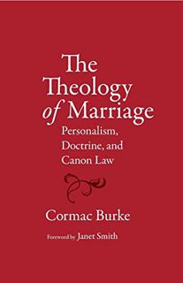 ACCESS EPUB KINDLE PDF EBOOK The Theology of Marriage: Personalism, Doctrine and Canon Law by  Corma