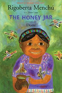 [GET] [KINDLE PDF EBOOK EPUB] The Honey Jar by  Rigoberta Menchú,Dante Liano,Domi,David Unger 📙