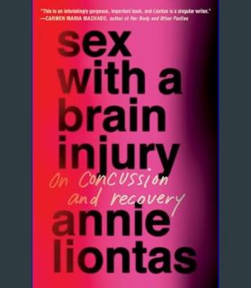 READ [E-book] Sex with a Brain Injury: On Concussion and Recovery     Hardcover – January 16, 2024