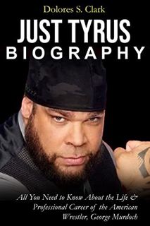 Read [EPUB KINDLE PDF EBOOK] Biography of Just Tyrus: All You Need to Know About the Life & Professi