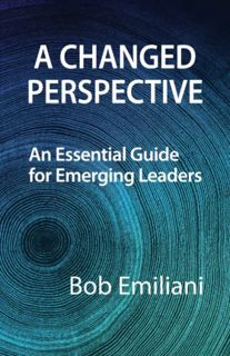 GET PDF EBOOK EPUB KINDLE A Changed Perspective: An Essential Guide for Emerging Leaders by  Bob Emi