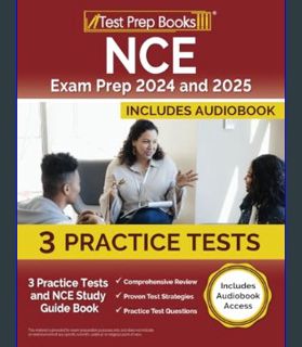 DOWNLOAD NOW NCE Exam Prep: Practice Tests and NCE Study Guide Book: [Includes Audiobook Access]