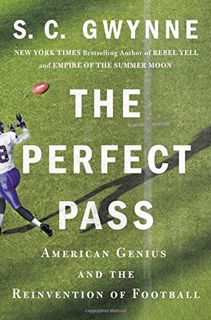 Read PDF EBOOK EPUB KINDLE The Perfect Pass: American Genius and the Reinvention of Football by  S.