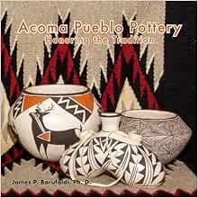 [GET] EBOOK EPUB KINDLE PDF Acoma Pueblo Pottery: Honoring the Tradition by James P. Barufaldi Ph. D