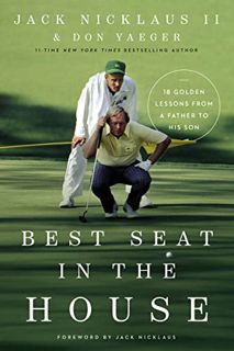 [VIEW] PDF EBOOK EPUB KINDLE Best Seat in the House: 18 Golden Lessons from a Father to His Son by