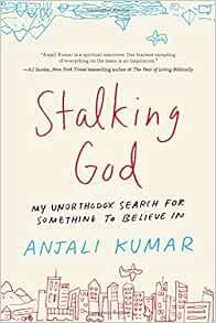 [Read] EPUB KINDLE PDF EBOOK Stalking God: My Unorthodox Search for Something to Believe In by Anjal
