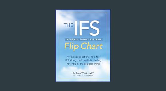 [ebook] read pdf 📚 The Internal Family Systems (IFS) Flip Chart: A Psychoeducational Tool for U