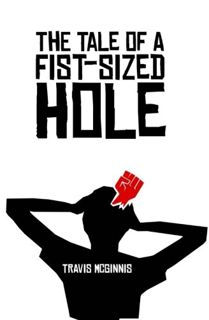 [Read] PDF EBOOK EPUB KINDLE The Tale of a Fist-Sized Hole: A true story about my battle with brain