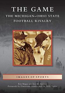 GET [EBOOK EPUB KINDLE PDF] The Game: The Michigan-Ohio State Football Rivalry (Images of Sports) by
