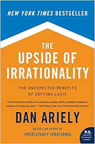 VIEW KINDLE PDF EBOOK EPUB The Upside of Irrationality: The Unexpected Benefits of Defying Logic by