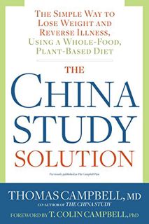 View PDF EBOOK EPUB KINDLE The China Study Solution: The Simple Way to Lose Weight and Reverse Illne