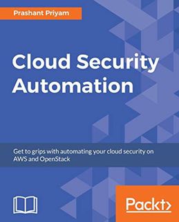 Get EPUB KINDLE PDF EBOOK Cloud Security Automation: Get to grips with automating your cloud securit