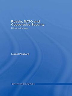 [View] [PDF EBOOK EPUB KINDLE] Russia, NATO and Cooperative Security: Bridging the Gap (Contemporary
