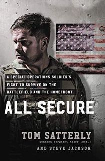 [VIEW] KINDLE PDF EBOOK EPUB All Secure: A Special Operations Soldier's Fight to Survive on the Batt