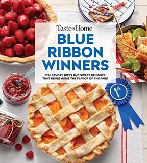 [View] [EBOOK EPUB KINDLE PDF] Taste of Home Blue Ribbon Winners: More than 275 savory bites and swe