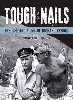 Kindle (online PDF) Tough as Nails: The Life and Films of Richard Brooks (Wisconsin Film Studie