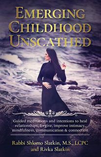 Get EBOOK EPUB KINDLE PDF Emerging Childhood Unscathed: Guided meditations and intentions to heal re
