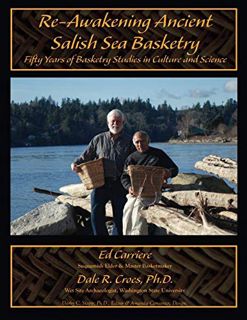 [READ] EBOOK EPUB KINDLE PDF Re-Awakening Ancient Salish Sea Basketry: Fifty Years of Basketry Studi