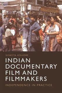 Download PDF Indian Documentary Film and Filmmakers: Independence in Practice