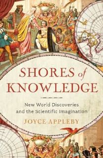[Access] EBOOK EPUB KINDLE PDF Shores of Knowledge: New World Discoveries and the Scientific Imagina