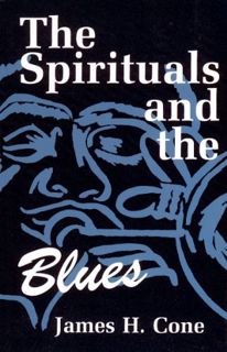 [Access] EBOOK EPUB KINDLE PDF The Spirituals and the Blues by  James H. Cone 📦