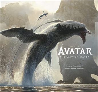 GET [KINDLE PDF EBOOK EPUB] The Art of Avatar The Way of Water by  Tara Bennett &  Robert Rodriguez