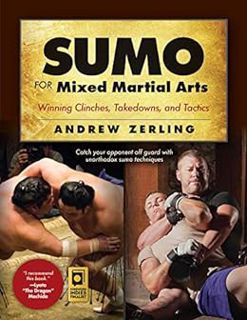ACCESS PDF EBOOK EPUB KINDLE Sumo for Mixed Martial Arts: Winning Clinches, Takedowns, & Tactics by