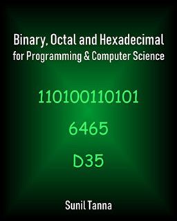 Read [KINDLE PDF EBOOK EPUB] Binary, Octal and Hexadecimal for Programming & Computer Science by  Su