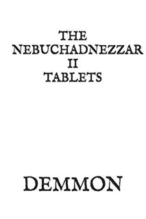 Access EBOOK EPUB KINDLE PDF THE NEBUCHADNEZZAR II TABLETS by  DEMMON &  FR. UMBERTO CLIFF 📧
