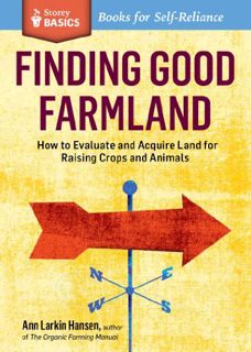 [Get] KINDLE PDF EBOOK EPUB Finding Good Farmland (Storey Basics) by  Ann Larkin Hansen 💖