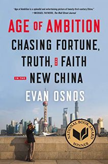 [Read] EBOOK EPUB KINDLE PDF Age of Ambition: Chasing Fortune, Truth, and Faith in the New China by