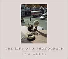 VIEW [EBOOK EPUB KINDLE PDF] The Life of a Photograph by Sam Abell 💏