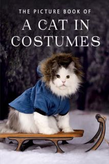 PDF DOWNLOAD FREE The Picture Book of a Cat in Costumes: A Gift Bo