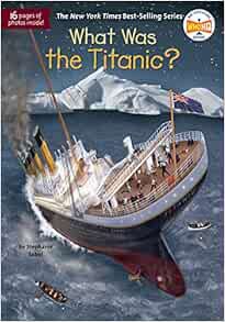 [VIEW] [EPUB KINDLE PDF EBOOK] What Was the Titanic? by Stephanie Sabol,Who HQ,Gregory Copeland 💖