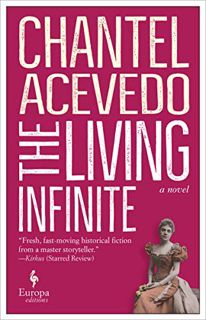 GET [EPUB KINDLE PDF EBOOK] The Living Infinite: A Novel by  Chantel Acevedo ✓