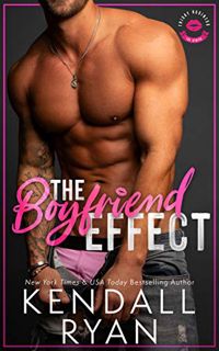 [View] [EPUB KINDLE PDF EBOOK] The Boyfriend Effect (Frisky Business Book 1) by  Kendall Ryan 📝