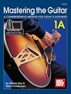 [Access] EPUB KINDLE PDF EBOOK Mastering the Guitar 1A by  William Bay &  Mike Christiansen 📙