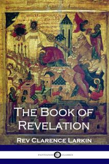 [READ] KINDLE PDF EBOOK EPUB The Book of Revelation by  Rev Clarence Larkin 💓