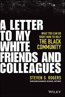 VIEW KINDLE PDF EBOOK EPUB A Letter to My White Friends and Colleagues: What You Can Do Right Now to