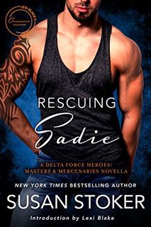 [View] PDF EBOOK EPUB KINDLE Rescuing Sadie: A Delta Force Heroes/Masters and Mercenaries Novella (L