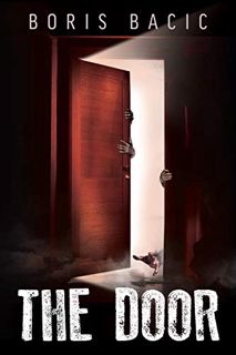 READ [EPUB KINDLE PDF EBOOK] The Door (Haunted Places Book 2) by  Boris Bacic 📤