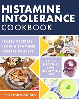 [VIEW] [PDF EBOOK EPUB KINDLE] Histamine Intolerance Cookbook: Delicious, Nourishing, Low-Histamine