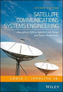 GET [EPUB KINDLE PDF EBOOK] Satellite Communications Systems Engineering: Atmospheric Effects, Satel