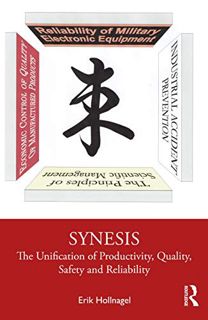 [Get] KINDLE PDF EBOOK EPUB Synesis: The Unification of Productivity, Quality, Safety and Reliabilit