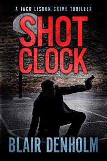 View EPUB KINDLE PDF EBOOK Shot Clock: an absolutely gripping mystery and suspense thriller (The Fig