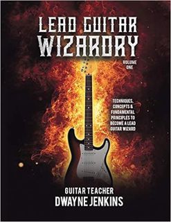 [Read] EBOOK EPUB KINDLE PDF Lead Guitar Wizardry: Volume 1 by Dwayne Jenkins 💜